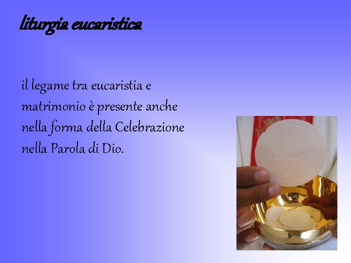 liturgia eucaristica il legame tra eucaristia e matrimonio è presente anche nella forma della