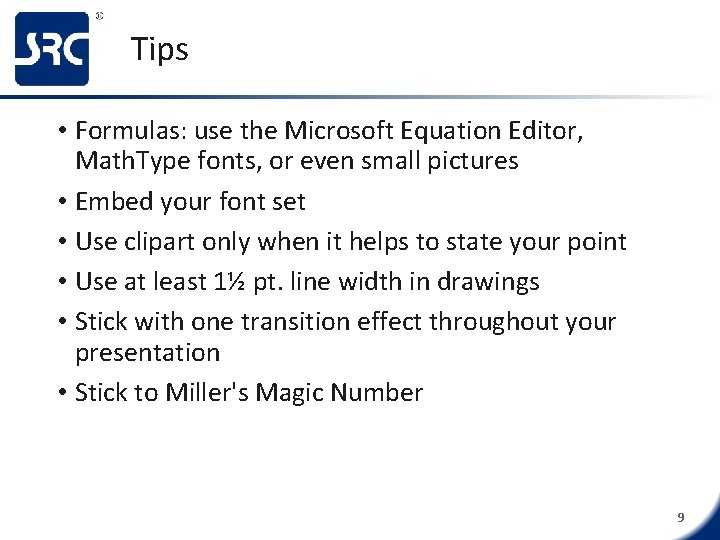 Tips • Formulas: use the Microsoft Equation Editor, Math. Type fonts, or even small