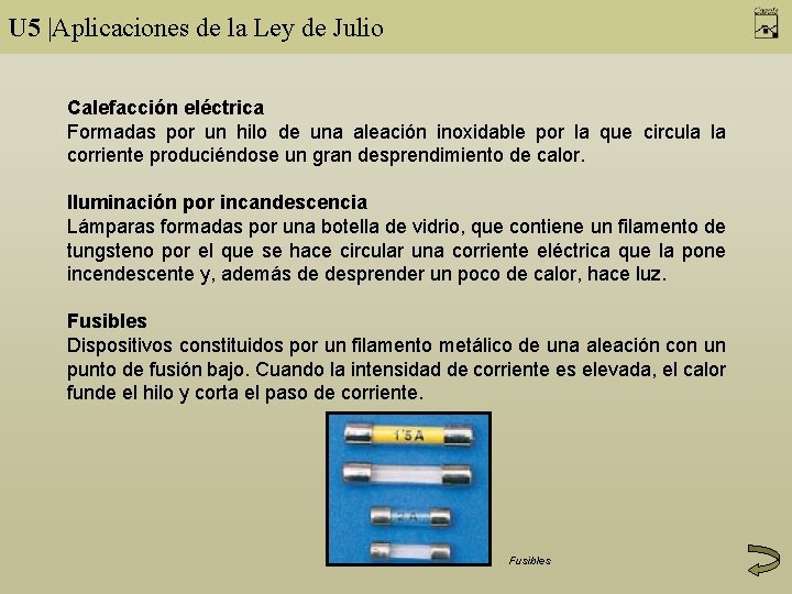 U 5 |Aplicaciones de la Ley de Julio Calefacción eléctrica Formadas por un hilo