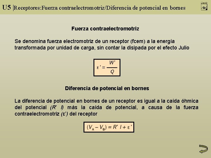 U 5 |Receptores: Fuerza contraelectromotriz/Diferencia de potencial en bornes Fuerza contraelectromotriz Se denomina fuerza
