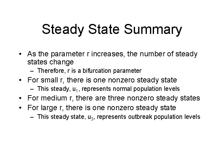 Steady State Summary • As the parameter r increases, the number of steady states