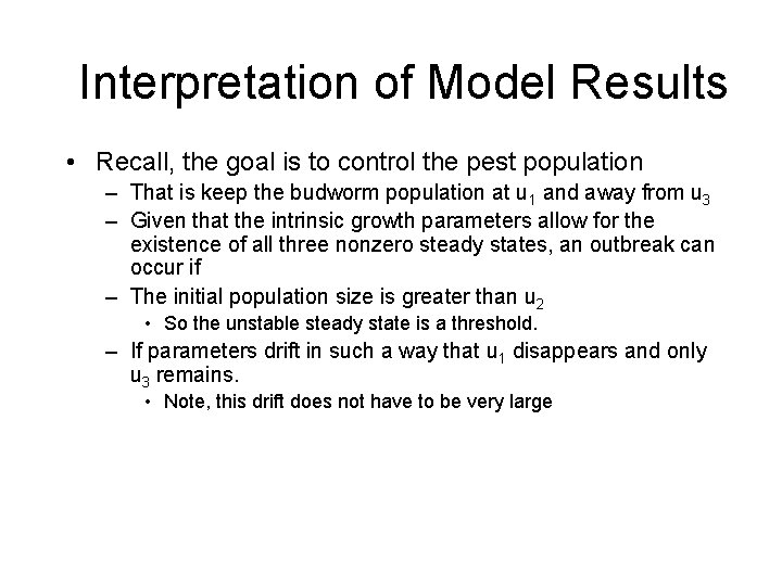 Interpretation of Model Results • Recall, the goal is to control the pest population