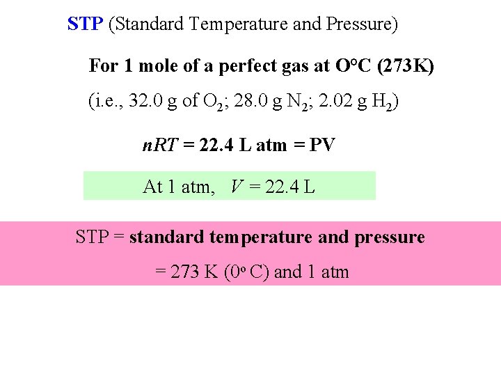 STP (Standard Temperature and Pressure) For 1 mole of a perfect gas at O°C