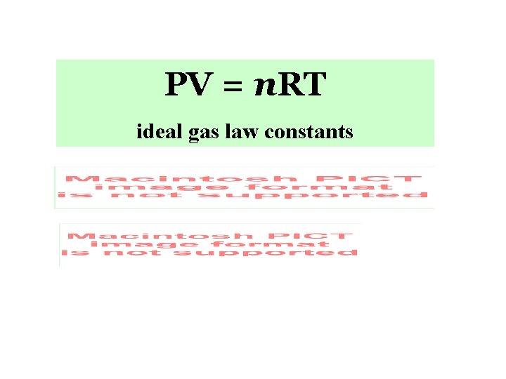 PV = n. RT ideal gas law constants 