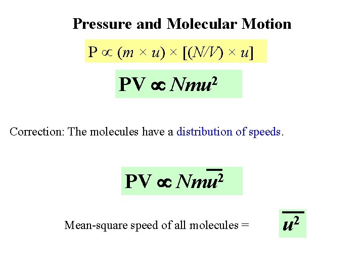 Pressure and Molecular Motion P (m × u) × [(N/V) × u] PV Nmu