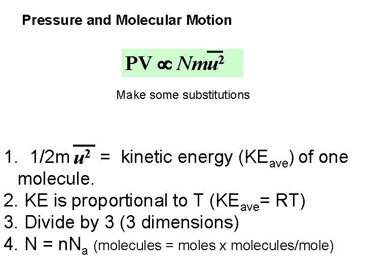 Pressure and Molecular Motion PV Nmu 2 Make some substitutions 1. 1/2 m u