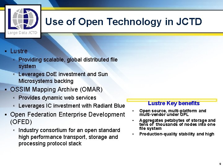 Use of Open Technology in JCTD ▪ Lustre ▫ Providing scalable, global distributed file