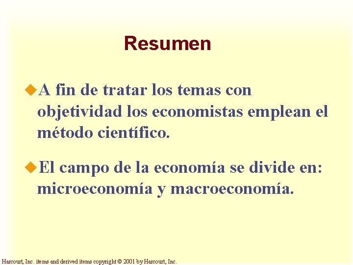 Resumen u. A fin de tratar los temas con objetividad los economistas emplean el