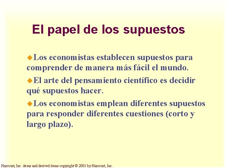 El papel de los supuestos u. Los economistas establecen supuestos para comprender de manera