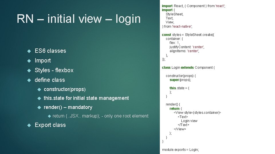 RN – initial view – login ES 6 classes Import Styles - flexbox const