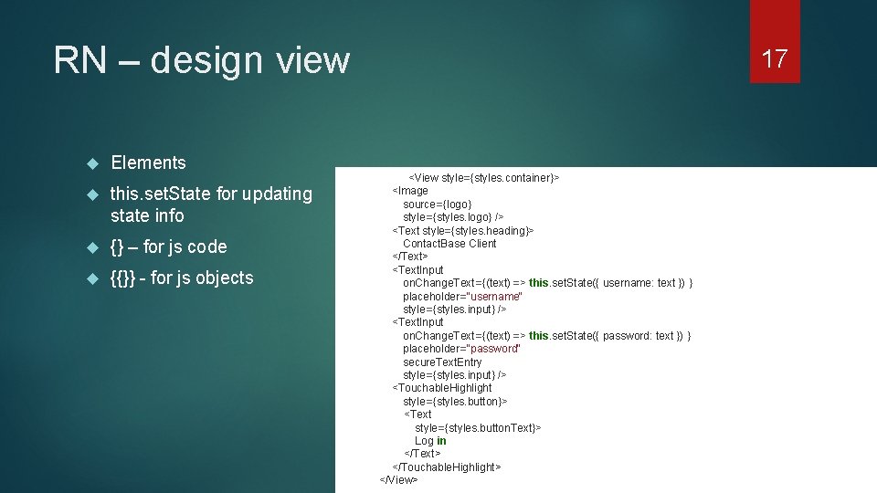 RN – design view Elements this. set. State for updating state info {} –