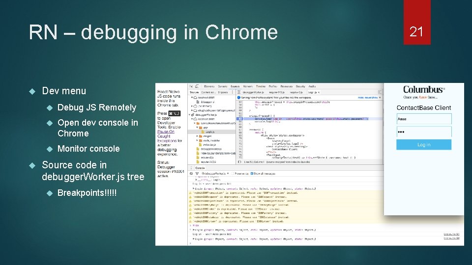 RN – debugging in Chrome Dev menu Debug JS Remotely Open dev console in
