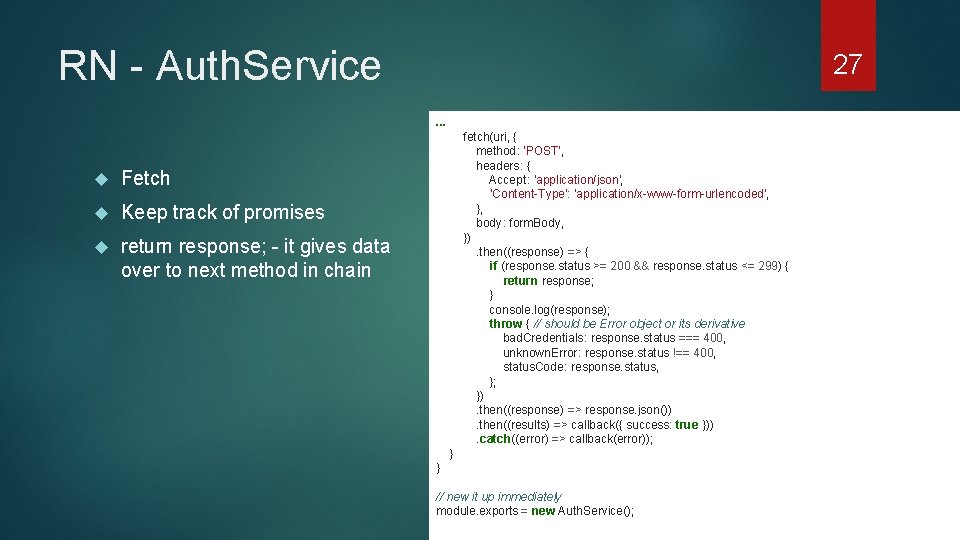 RN - Auth. Service 27. . . Fetch Keep track of promises return response;