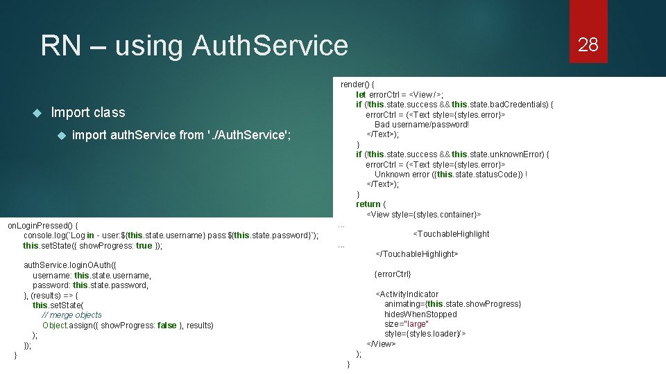 RN – using Auth. Service Import class import auth. Service from '. /Auth. Service';
