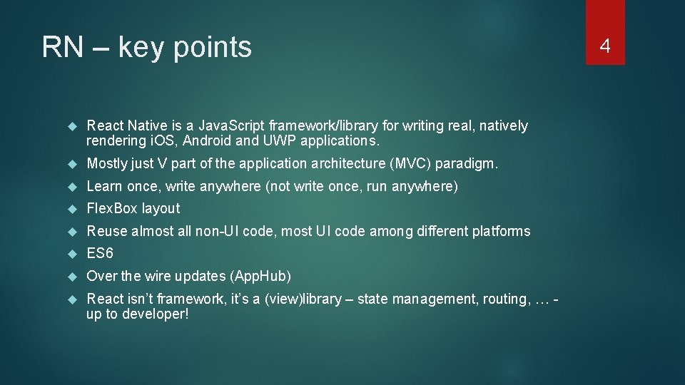 RN – key points React Native is a Java. Script framework/library for writing real,