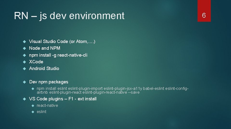 RN – js dev environment Visual Studio Code (or Atom, …. ) Node and