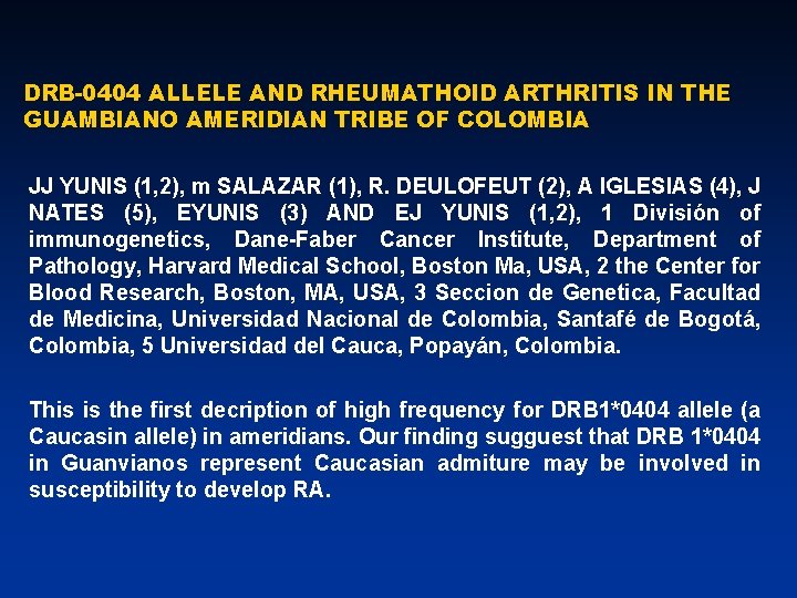 DRB-0404 ALLELE AND RHEUMATHOID ARTHRITIS IN THE GUAMBIANO AMERIDIAN TRIBE OF COLOMBIA JJ YUNIS