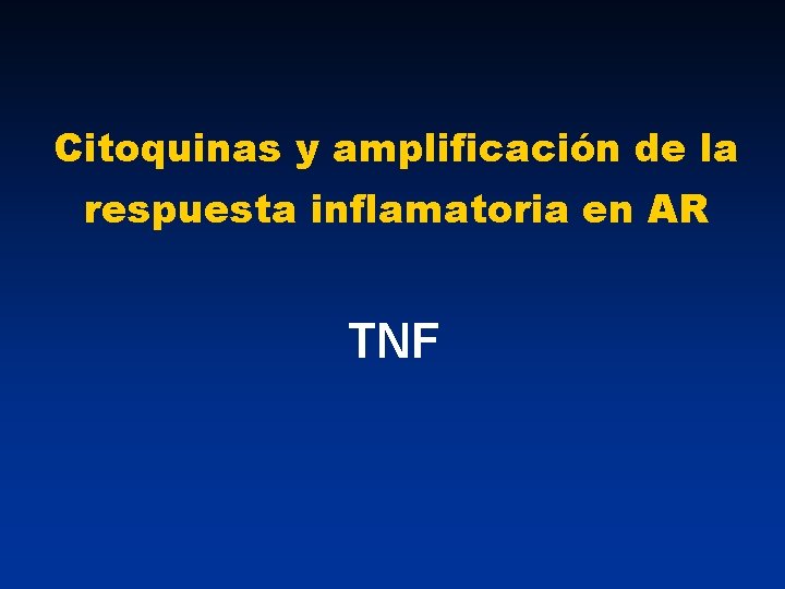 Citoquinas y amplificación de la respuesta inflamatoria en AR TNF 