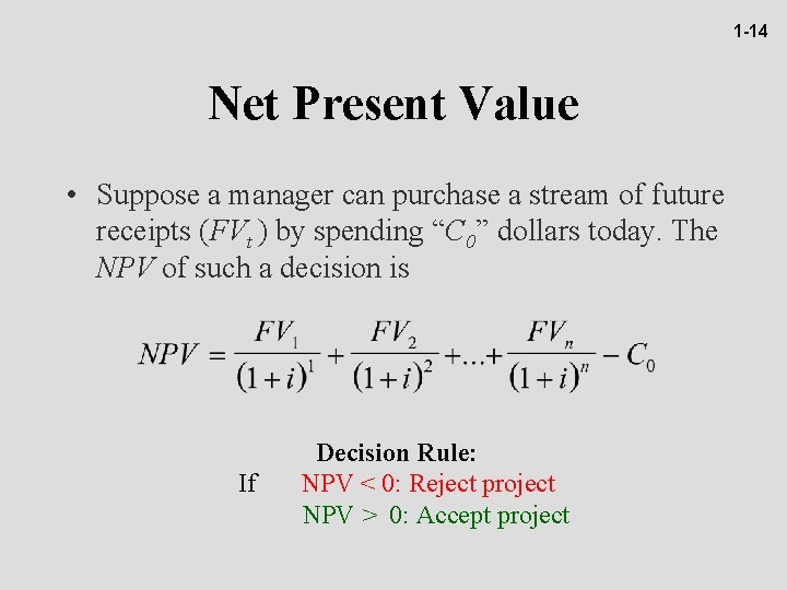 1 -14 Net Present Value • Suppose a manager can purchase a stream of