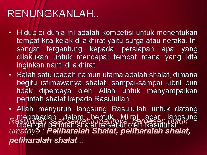 RENUNGKANLAH. . • Hidup di dunia ini adalah kompetisi untuk menentukan tempat kita kelak