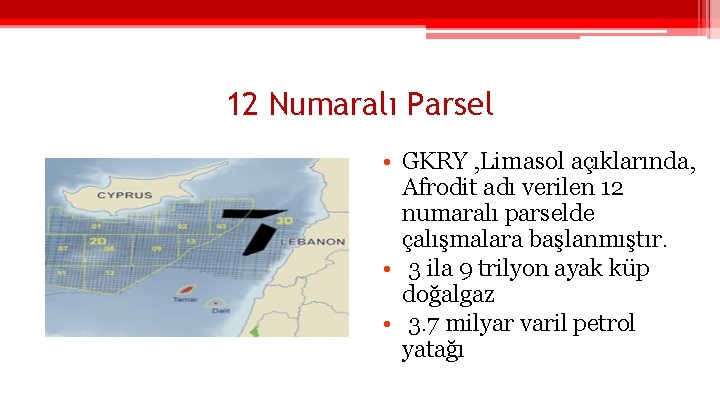 12 Numaralı Parsel • GKRY , Limasol açıklarında, Afrodit adı verilen 12 numaralı parselde