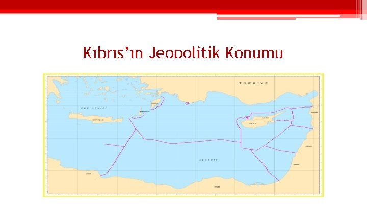 Kıbrıs’ın Jeopolitik Konumu 