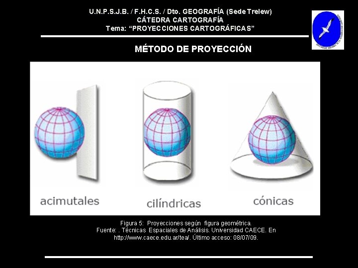 U. N. P. S. J. B. / F. H. C. S. / Dto. GEOGRAFÍA U. N. P. S. J. B. / F. H. C. S. / Dto. GEOGRAFÍA