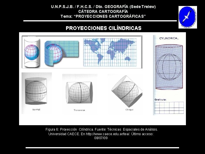 U. N. P. S. J. B. / F. H. C. S. / Dto. GEOGRAFÍA U. N. P. S. J. B. / F. H. C. S. / Dto. GEOGRAFÍA
