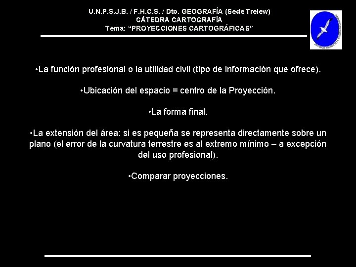 U. N. P. S. J. B. / F. H. C. S. / Dto. GEOGRAFÍA U. N. P. S. J. B. / F. H. C. S. / Dto. GEOGRAFÍA