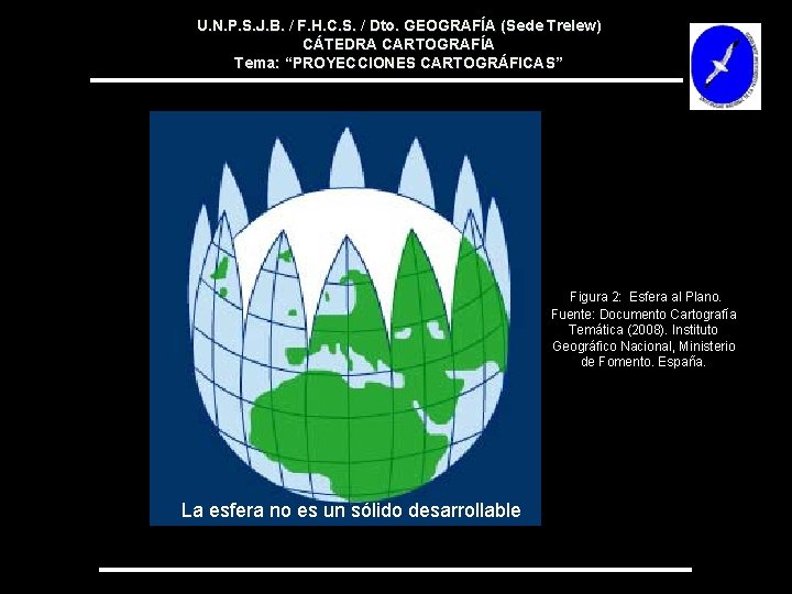U. N. P. S. J. B. / F. H. C. S. / Dto. GEOGRAFÍA U. N. P. S. J. B. / F. H. C. S. / Dto. GEOGRAFÍA