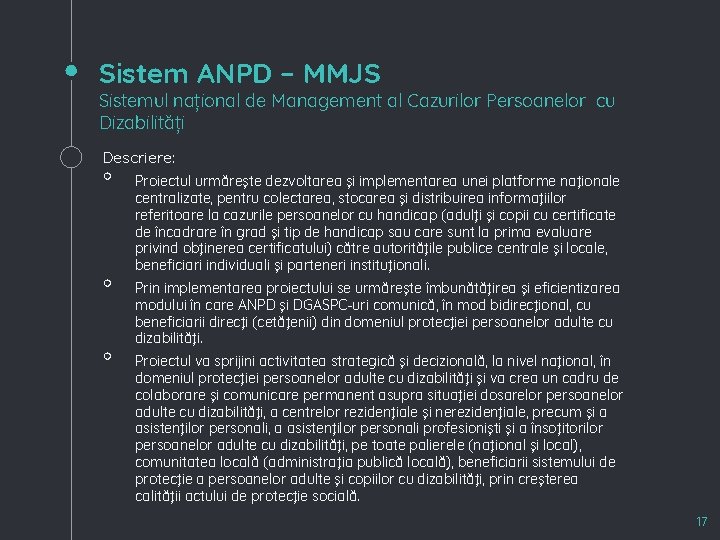 Sistem ANPD – MMJS Sistemul național de Management al Cazurilor Persoanelor cu Dizabilități Descriere:
