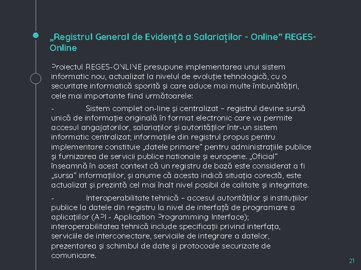 „Registrul General de Evidență a Salariaților - Online” REGESOnline Proiectul REGES-ONLINE presupune implementarea unui