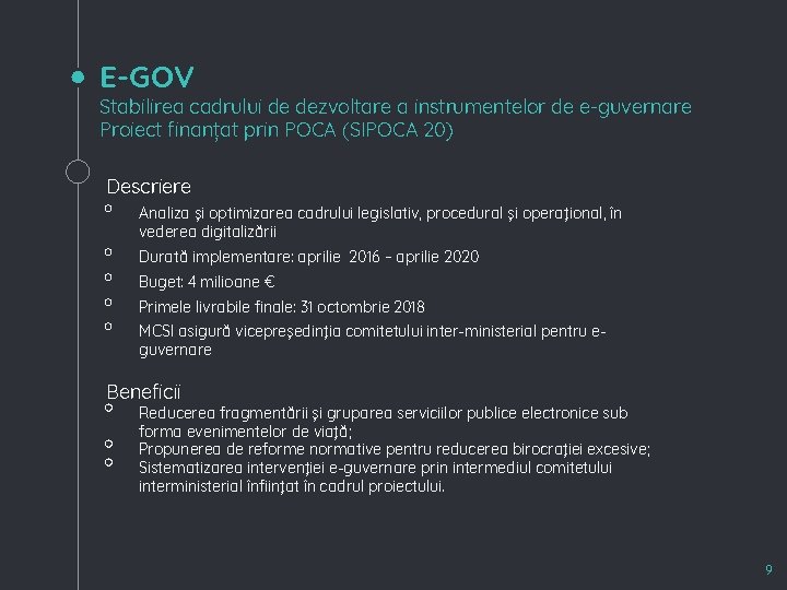 E-GOV Stabilirea cadrului de dezvoltare a instrumentelor de e-guvernare Proiect finanțat prin POCA (SIPOCA