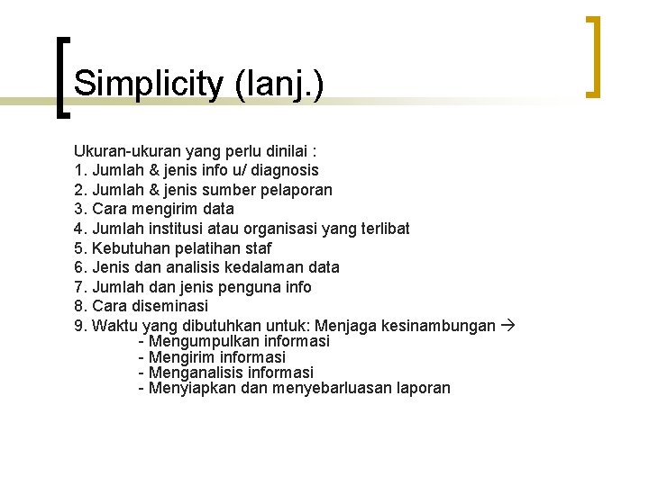 Simplicity (lanj. ) Ukuran-ukuran yang perlu dinilai : 1. Jumlah & jenis info u/