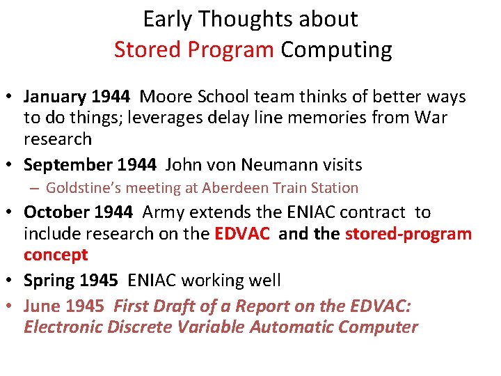 Early Thoughts about Stored Program Computing • January 1944 Moore School team thinks of