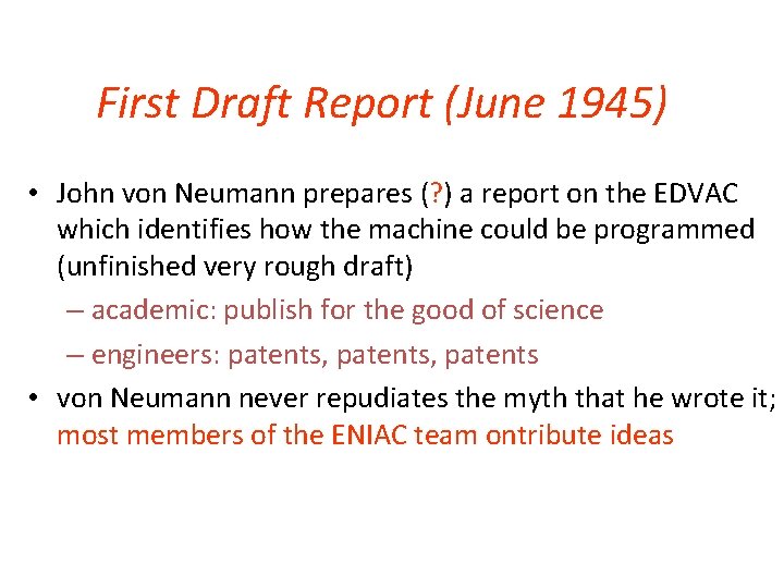 First Draft Report (June 1945) • John von Neumann prepares (? ) a report