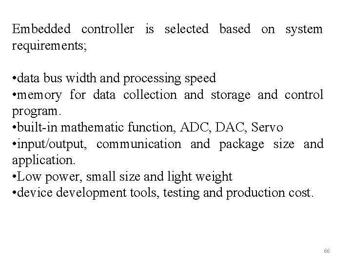Embedded controller is selected based on system requirements; • data bus width and processing