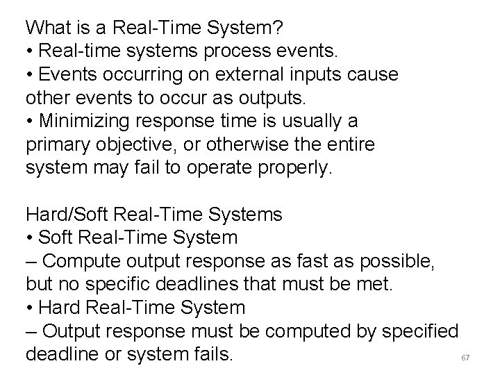 What is a Real-Time System? • Real-time systems process events. • Events occurring on