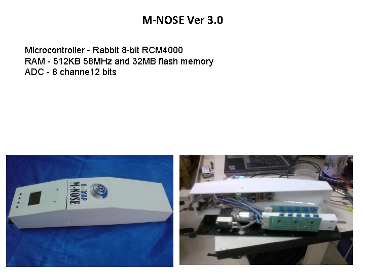M-NOSE Ver 3. 0 Microcontroller - Rabbit 8 -bit RCM 4000 RAM - 512