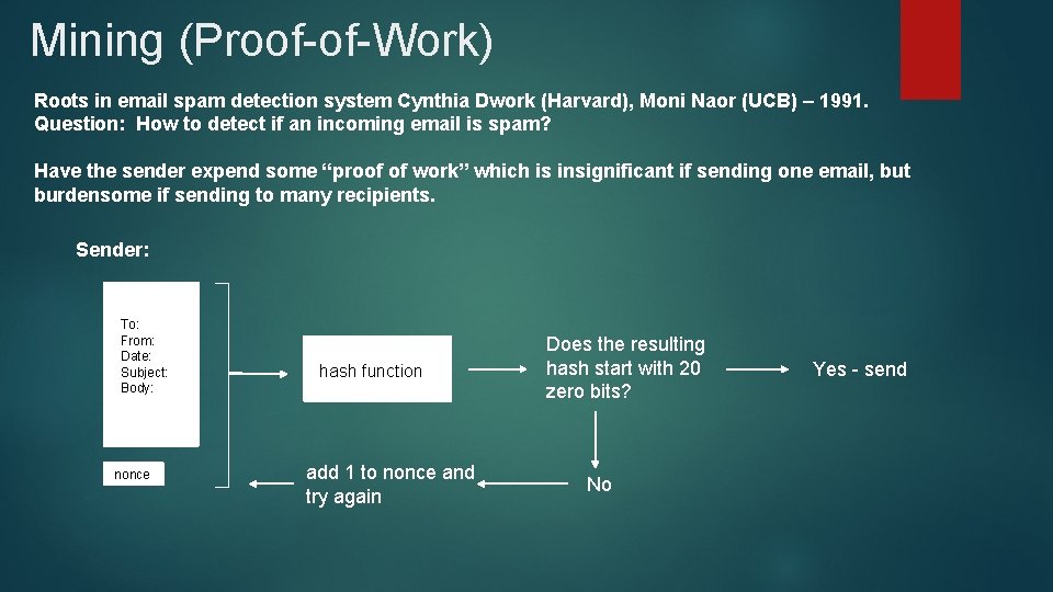 Mining (Proof-of-Work) Roots in email spam detection system Cynthia Dwork (Harvard), Moni Naor (UCB)