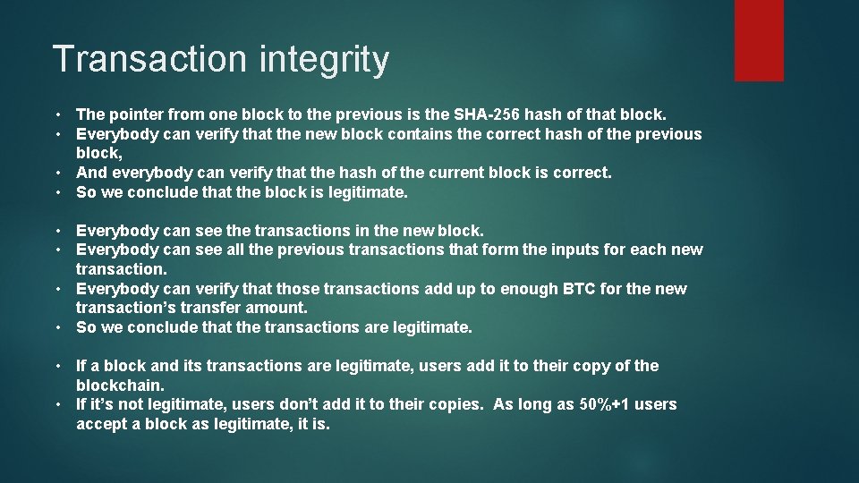 Transaction integrity • The pointer from one block to the previous is the SHA-256