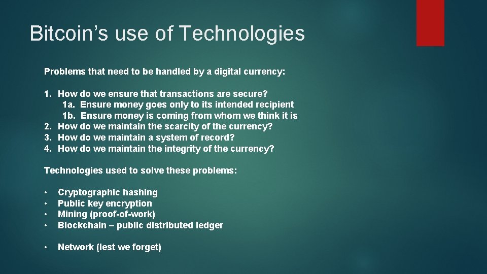 Bitcoin’s use of Technologies Problems that need to be handled by a digital currency: