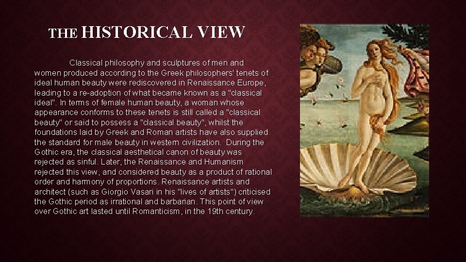 THE HISTORICAL VIEW Classical philosophy and sculptures of men and women produced according to