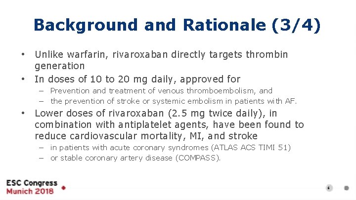 Background and Rationale (3/4) • • Unlike warfarin, rivaroxaban directly targets thrombin generation In