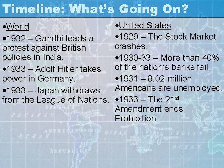 Timeline: What’s Going On? • World • 1932 – Gandhi leads a protest against