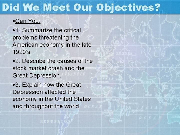 Did We Meet Our Objectives? • Can You: • 1. Summarize the critical problems