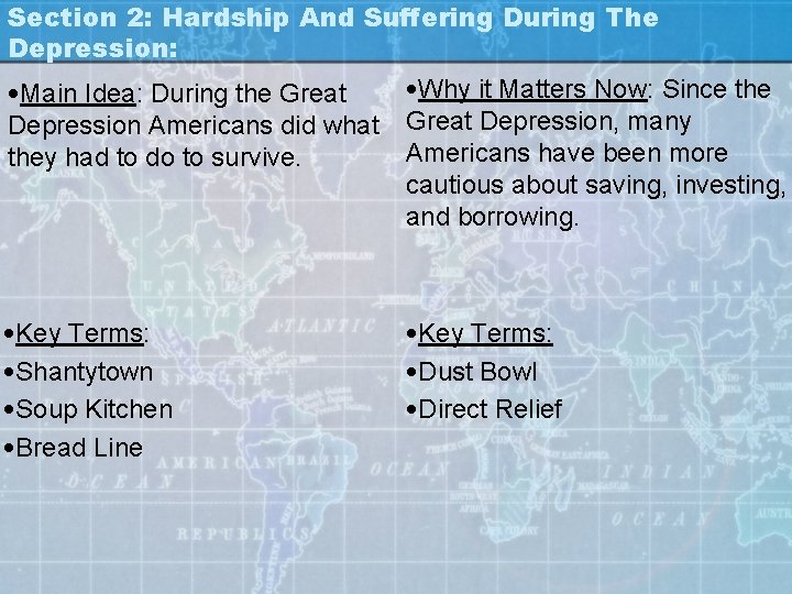Section 2: Hardship And Suffering During The Depression: • Main Idea: During the Great
