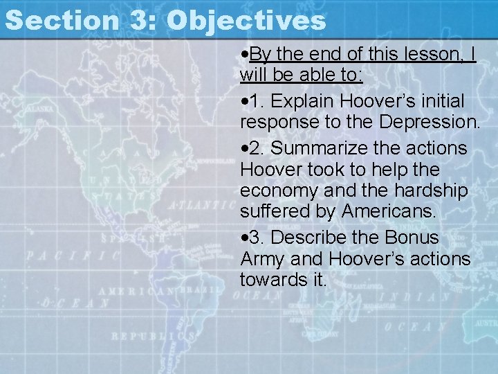 Section 3: Objectives • By the end of this lesson, I will be able
