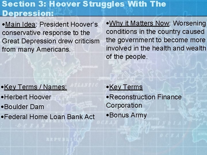Section 3: Hoover Struggles With The Depression: • Main Idea: President Hoover’s conservative response