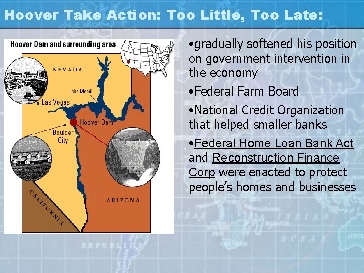 Hoover Take Action: Too Little, Too Late: • gradually softened his position on government